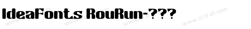 IdeaFonts RouRun字体转换